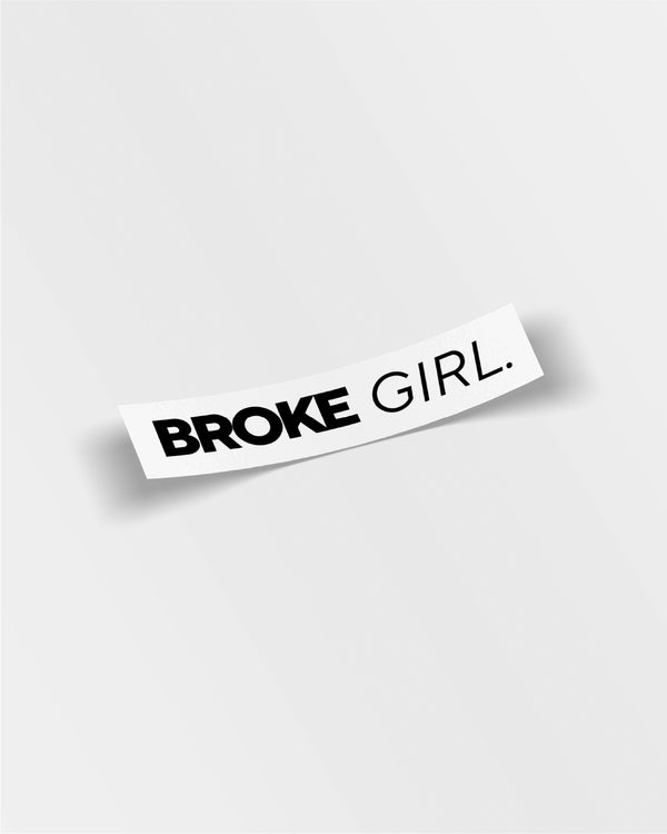 Broke Girl Original Large Window Vinyl